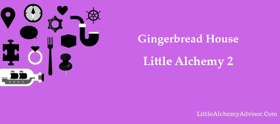 How to make gingerbread house in Little Alchemy 2